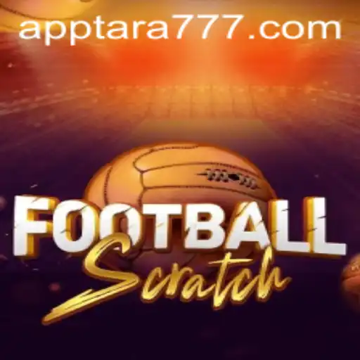 Discover the Excitement of FootballScratch with Tara777