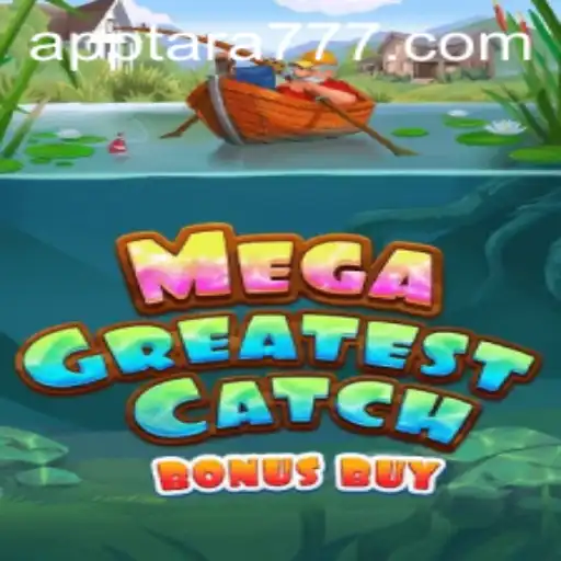 Dive into the Exciting World of MegaGreatestCatchBonusBuy: An Innovative Casino Experience Featuring Tara777
