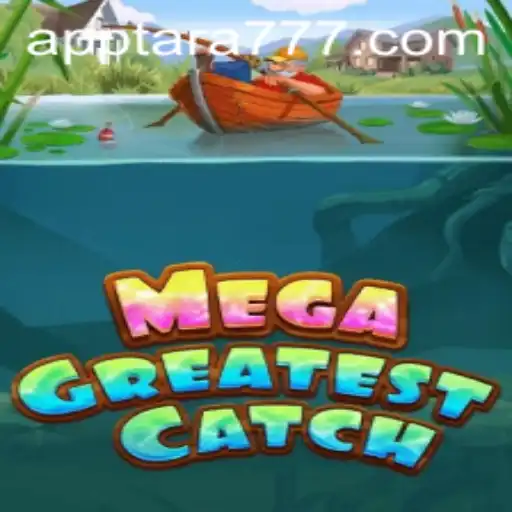 The Thrill of MegaGreatestCatch